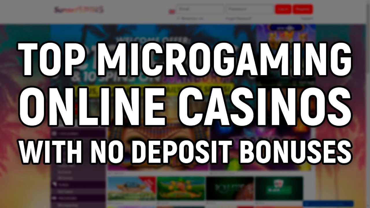 Top Microgaming Online Casinos With No Deposit Bonuses