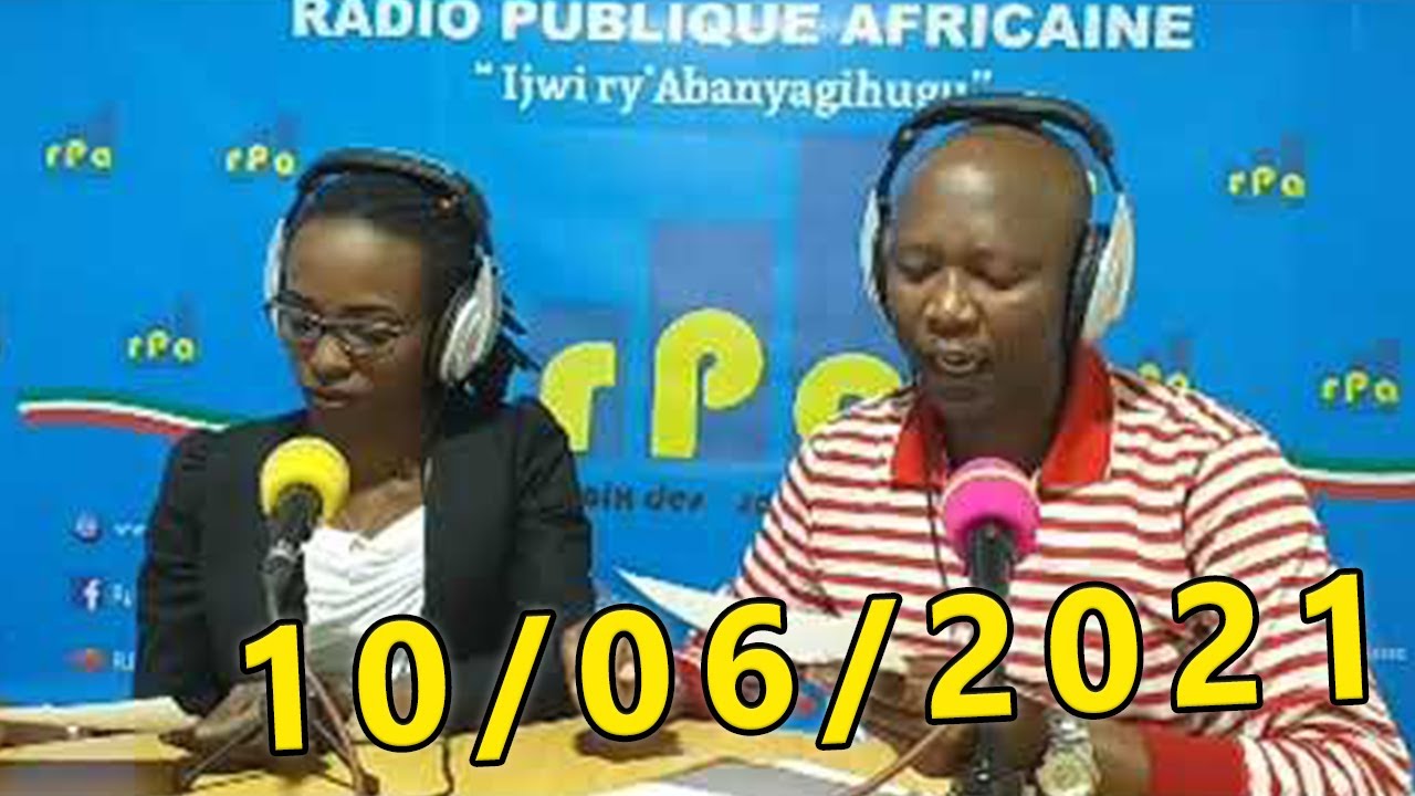 10/06/2021: amakuru ya RPA kuwa Kane | Uburundi Bufise amadeni atabarika