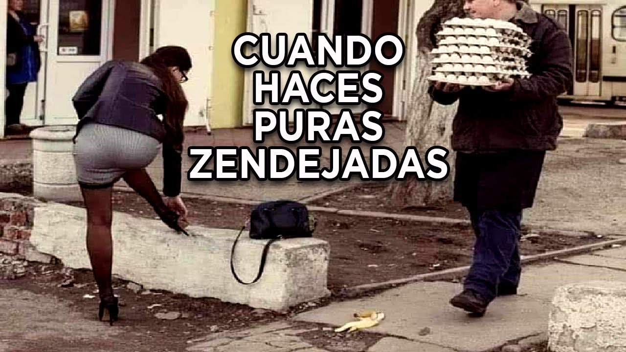 Cuando haces puras Zendejadas