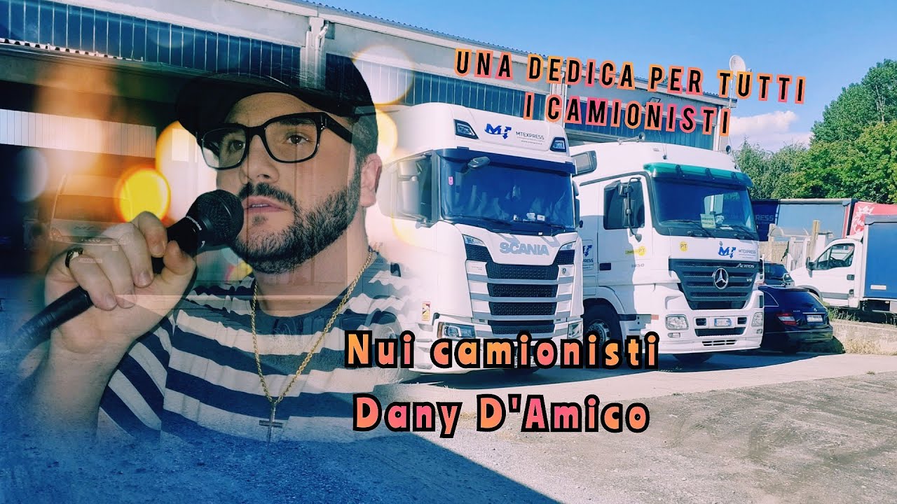 Dany D'Amico - Nui camionisti (ufficiale 2021)