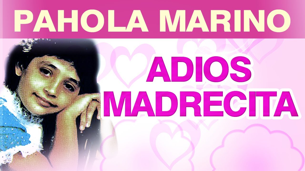 Pahola Marino - Adios Madrecita (musica)