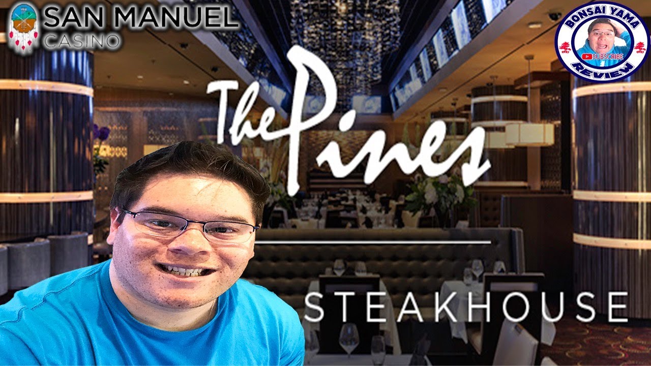 The Pines Modern Steakhouse At@San Manuel Casino