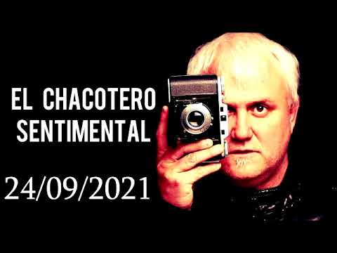 EL CHACOTERO SENTIMENTAL 24/09/2021 | PROGRAMA COMPLETO