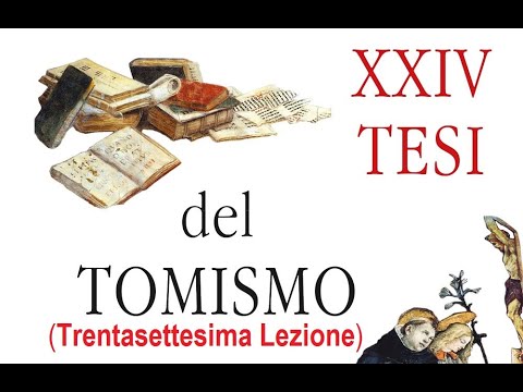 “Spiegazione XXIV Tesi del Tomismo” [Lezione 37], continuazione Tesi XXIII, don Curzio Nitoglia