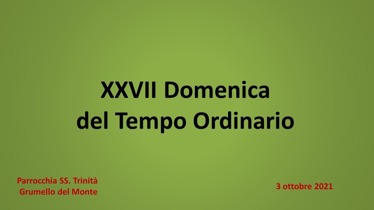 03/10/21 - XXVII Domenica T.O. (dal Palafeste di Grumello del Monte)