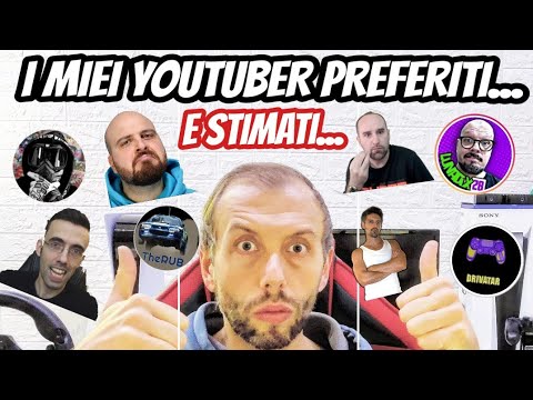 I MIEI YOUTUBER PREFERITI E STIMATI ???
