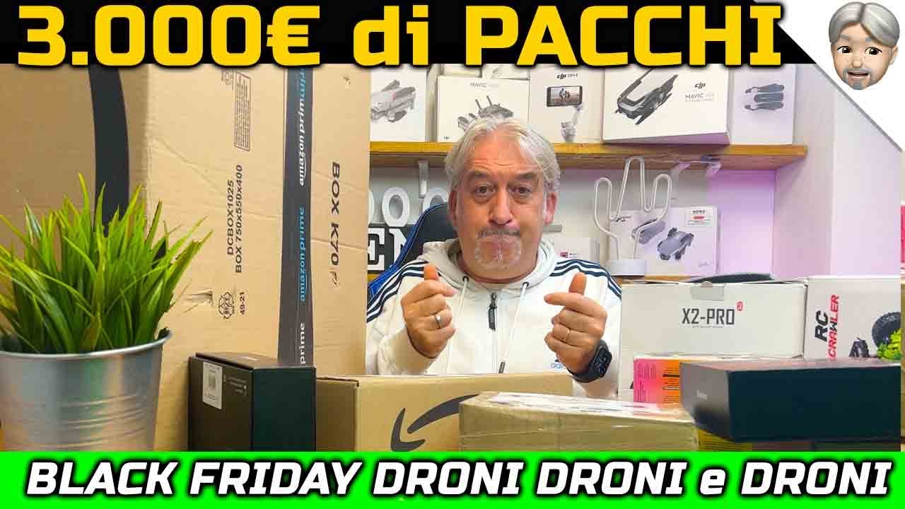 3000€ di PACCHI per il BLACK FRIDAY! DRONI, DRONI e DRONI a SUPER SCONTO!