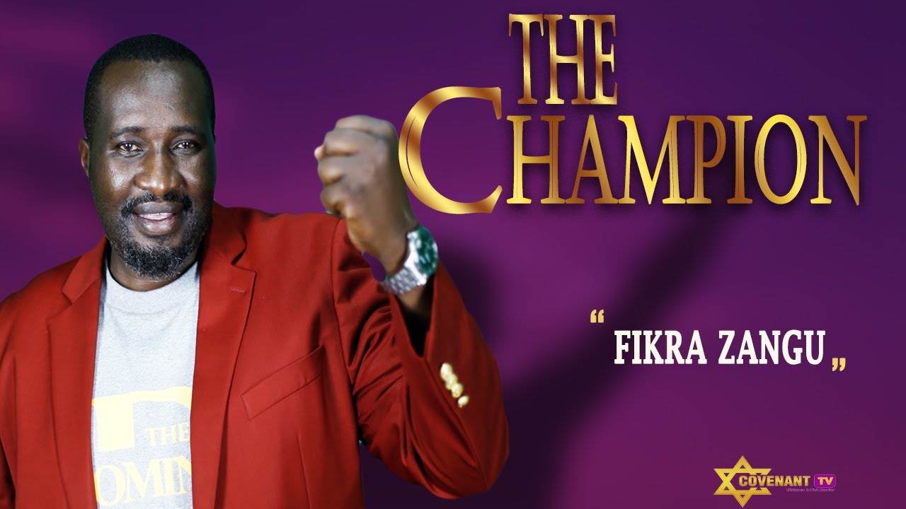 FIKRA ZANGU (Part II) - THE CHAMPION WITH APOSTLE DR. VINCENT MKALLA.