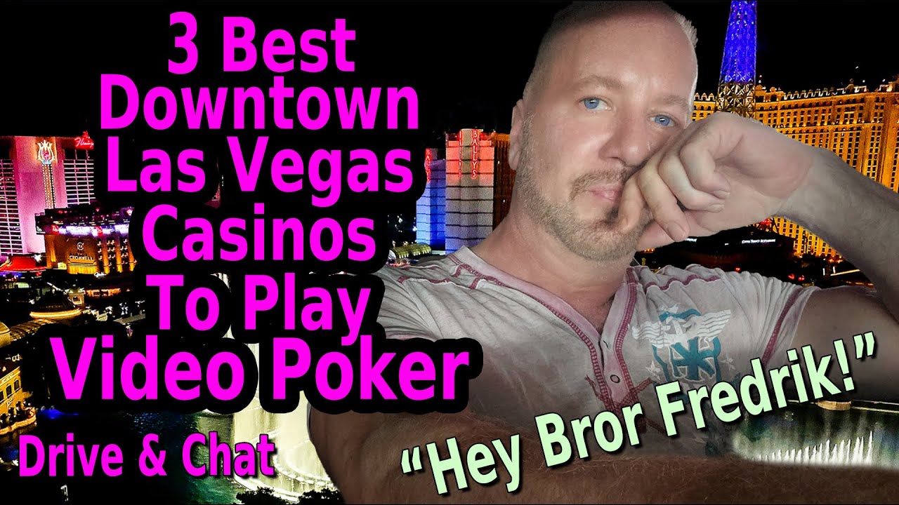3 BEST CASINOS TO PLAY VIDEO POKER IN DOWNTOWN LAS VEGAS