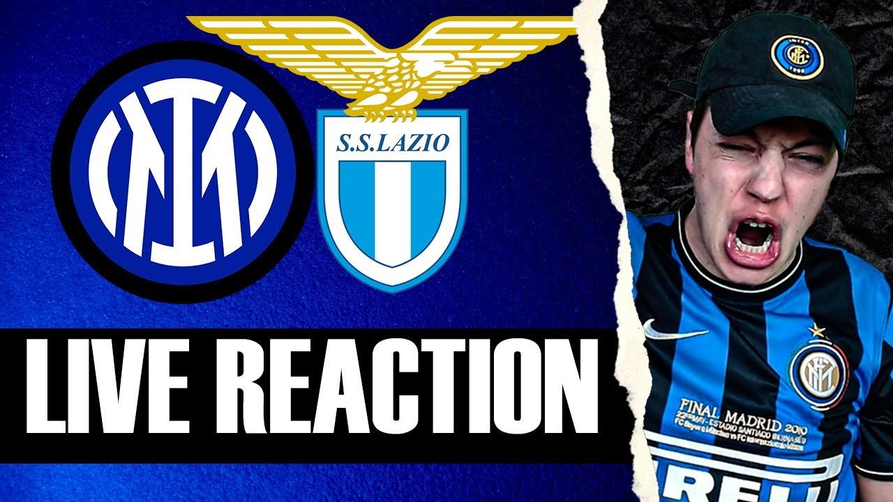 INTER vs LAZIO in LIVE! LIVE REACTION TIFOSO INTERISTA