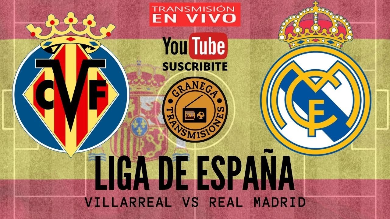 EN VIVO Villarreal vs Real Madrid Liga de España Narracion de calidad