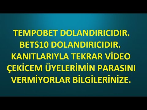 TEMPOBET  BETS10 DOLANDIRICIDIR KESİNLİKLE OYNAMAYINIZ KANITLARIYLA VİDEODA ÇEKİLECEKTİR.