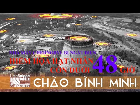CẢNH BÁO: Nhà máy hạt nhân Chernobyl đã bị ngắt điện    |    CHÀO BÌNH MINH (03/09/2022)
