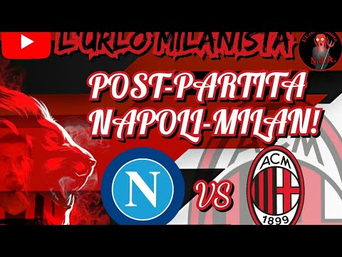 LIVE POST PARTITA NAPOLI-MILAN!!