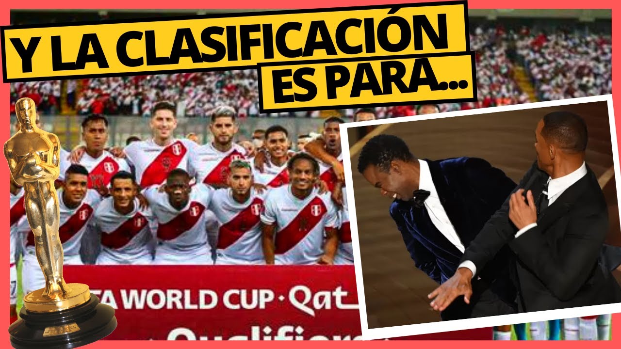 l Perú vs. Paraguay Qatar 2022 l 100 marrones l OSCAR 2022 Will Smith