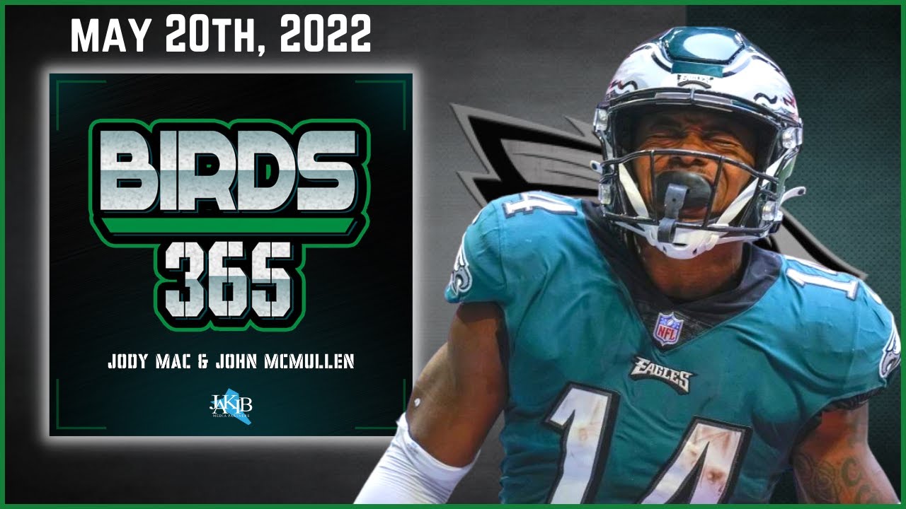 Birds 365: A Philadelphia Eagles Show | Friday May 20th, 2022