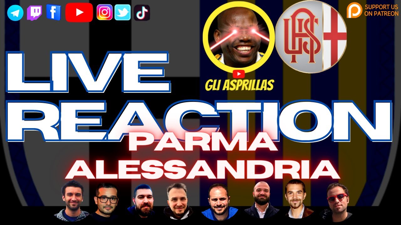 [MAMMA MIA... CHE SOFFERENZA...] PARMA ALESSANDRIA 2-2 - LIVE REACTION #GliAsprillas