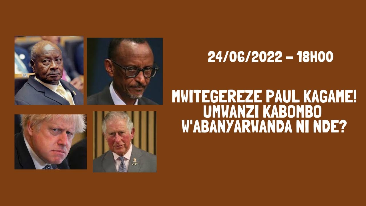 MWITEGEREZE #PAUL #KAGAME! UMWANZI KABOMBO W'ABANYARWANDA NI NDE?
