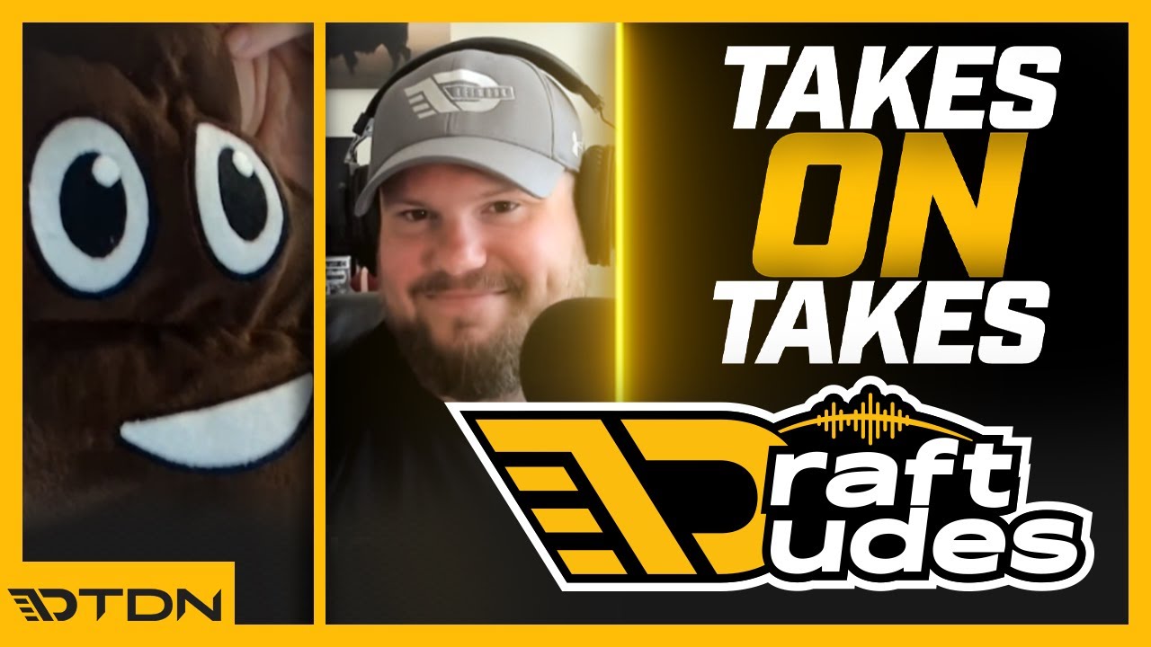 Takes on Takes Ep. 159- Draft Dudes 6/24/22