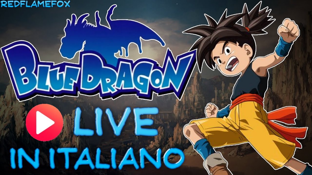 BLUE DRAGON (Parte 19) - RedFlameFox  [Live ITA]