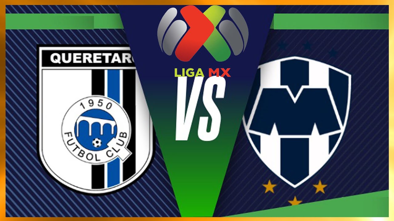 Querétaro vs Monterrey en vivo Liga MX 2022