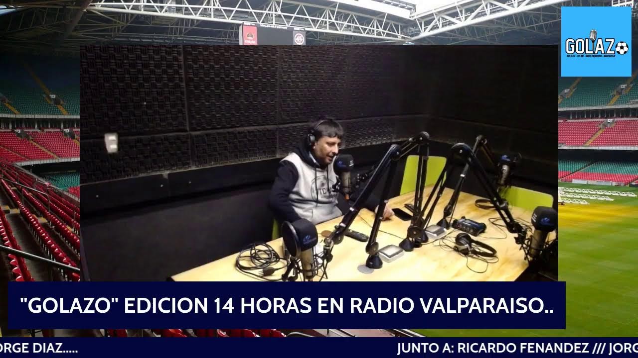 "GOLAZO" EDICION 14 HRS...EN RADIO VALPARAISO..220722