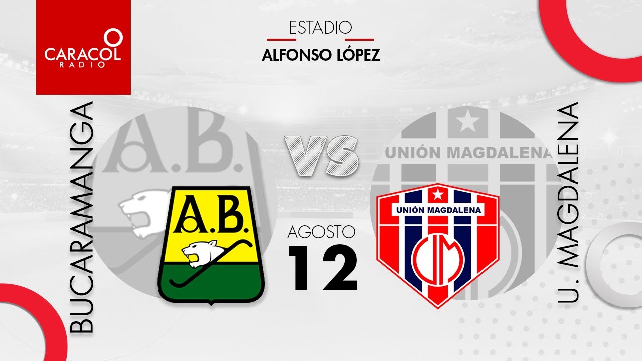 EN VIVO | Bucaramanga  vs. Unión Magdalena - Liga Colombiana por el Fenómeno del Fútbol