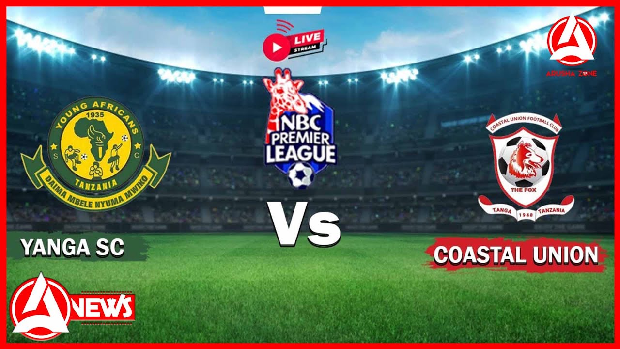 ?#LIVE: COASTAL UNION FC VS YANGA SC - LIGI KUU TANZANIA BARA (NBC PREMIER LEAGUE)