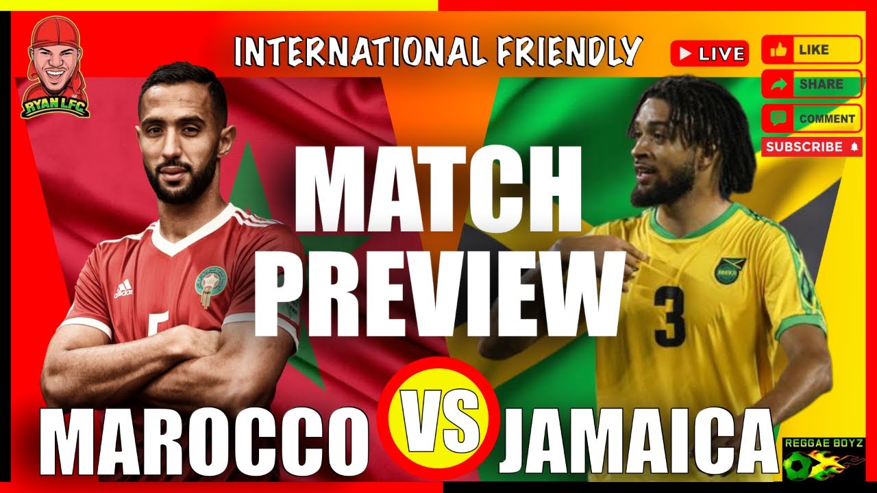 Reggae Boyz vs Morocco Match Preview With Simon Preston + Starting Lineup
