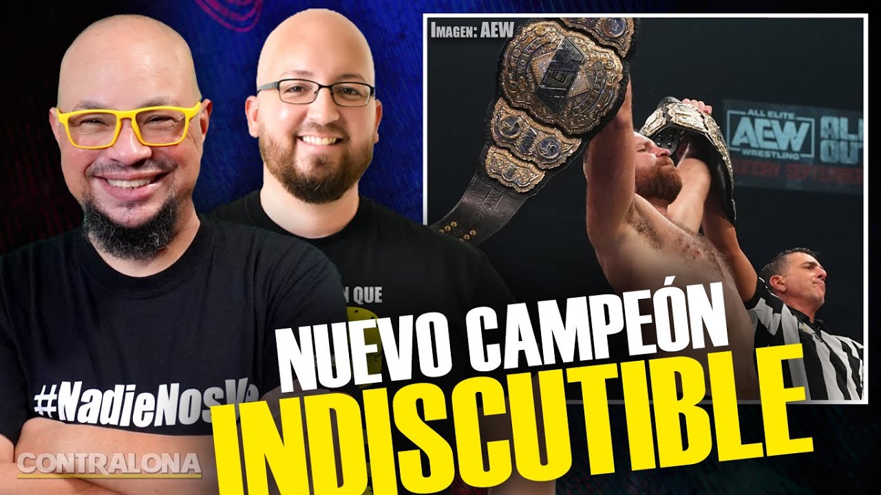 ? ÚLTIMA HORA: Jon Moxley es el Campeón Mundial INDISCUTIBLE de AEW | Contralona LIVE