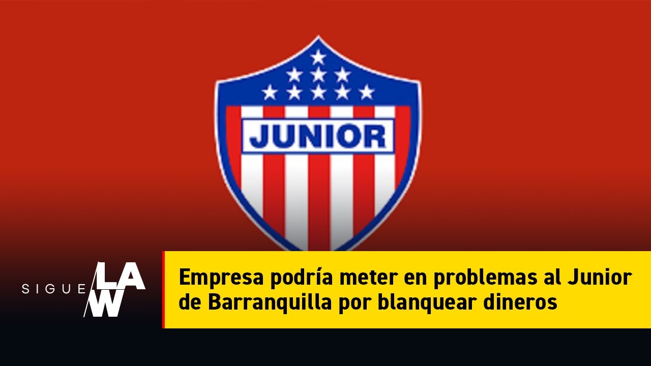 Empresa podría meter en problemas al Junior de Barranquilla por blanquear dineros