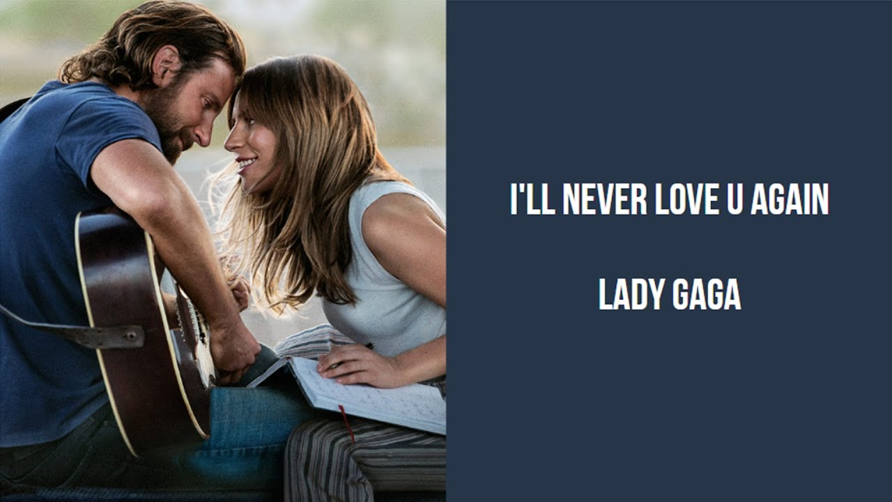 Lady Gaga - I'll Never Love Again Lyrics