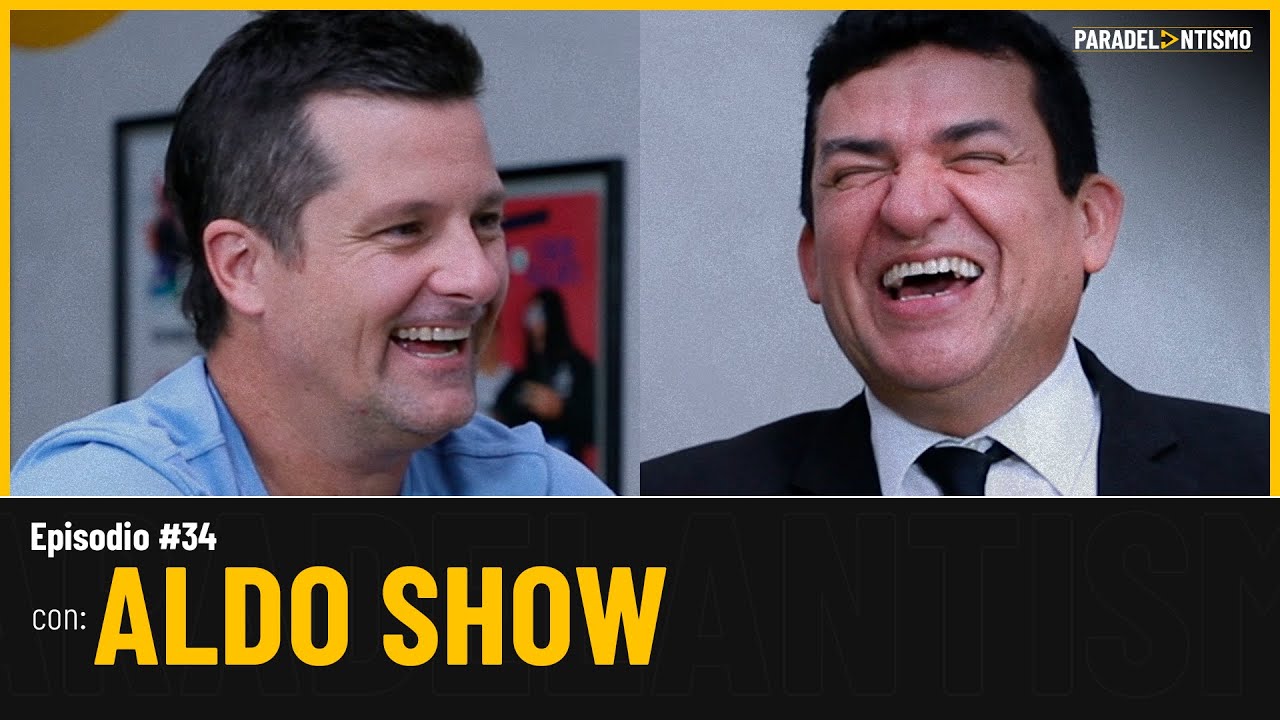 PARADELANTISMO EP. 34 - ALDO SHOW