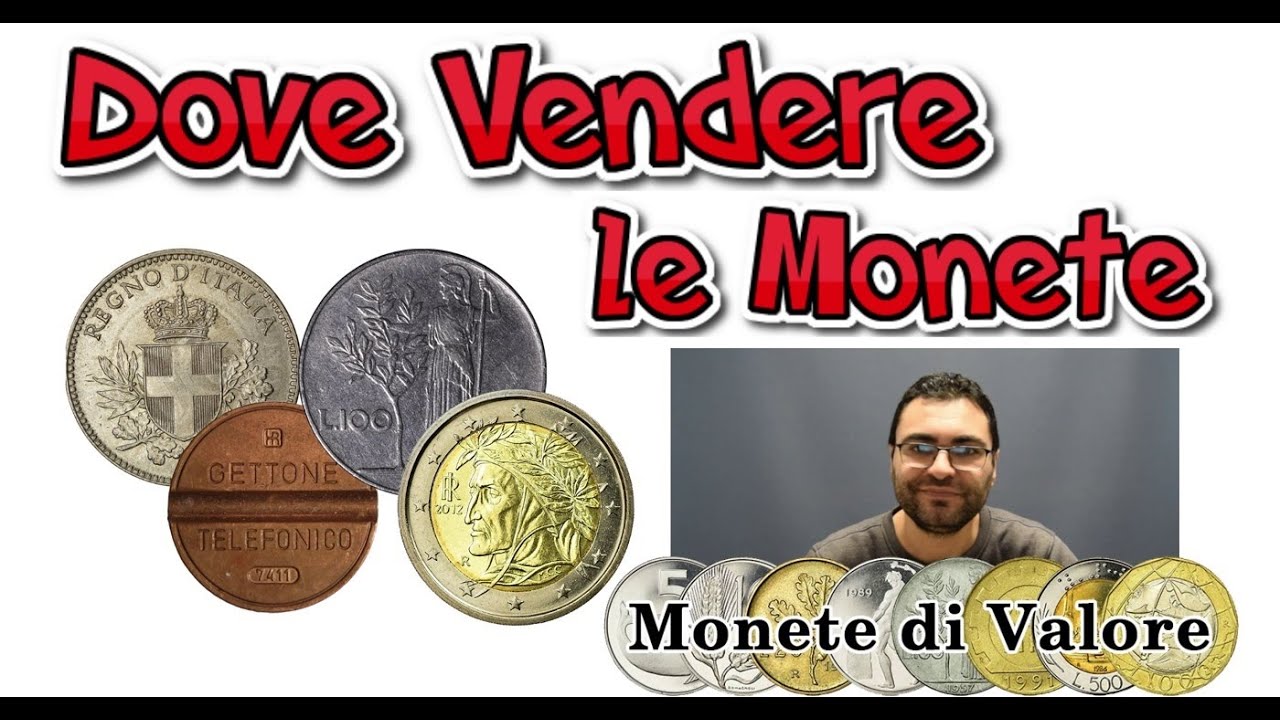 Dove Vendere le Monete? Hai Monete Rare, Antiche o di Valore? Lire o Euro? Ecco Dove Puoi Venderle