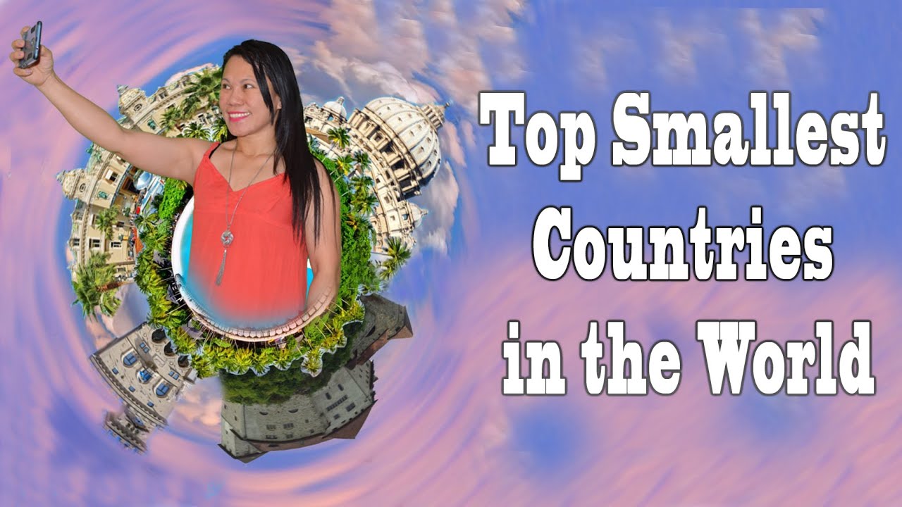 Top Smallest Countries in the World that you should visit