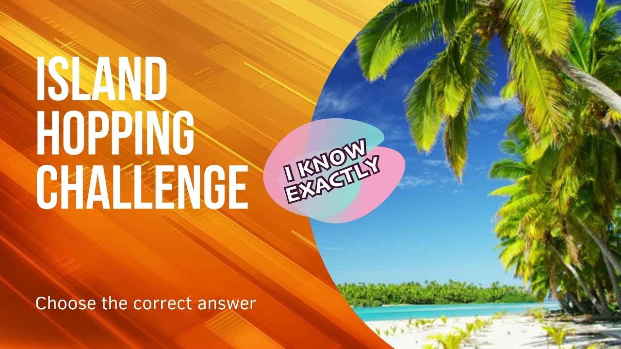 Island Hopping Challenge