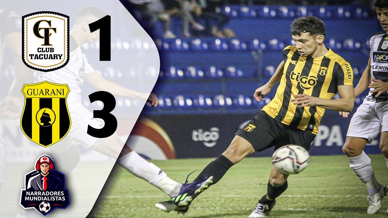 LIGA PARAGUAY ?  Tacuary 1 - 3 Guaraní  | NARRADORES MUNDIALISTAS ⚽
