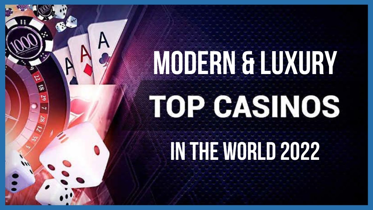 Top 10 largest Modern and Luxuries Casinos in the World