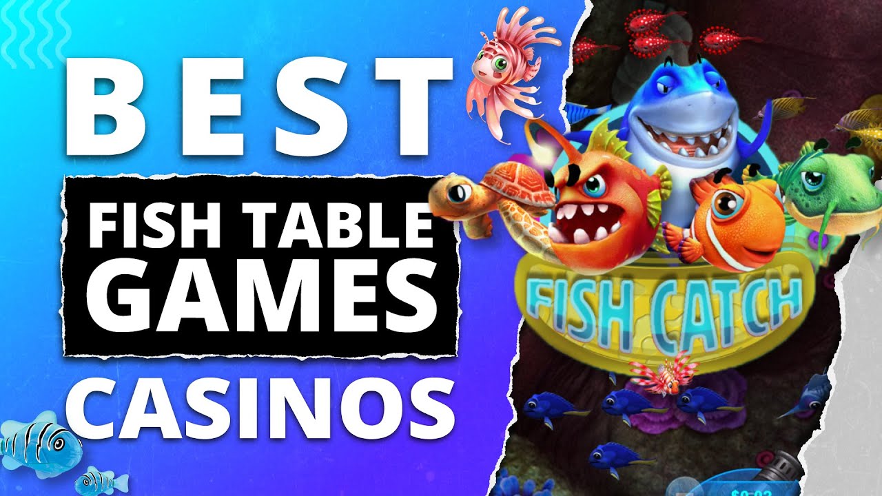Best Fish Table Games Casinos / Where To Play Fish Catch Online For Real Money?