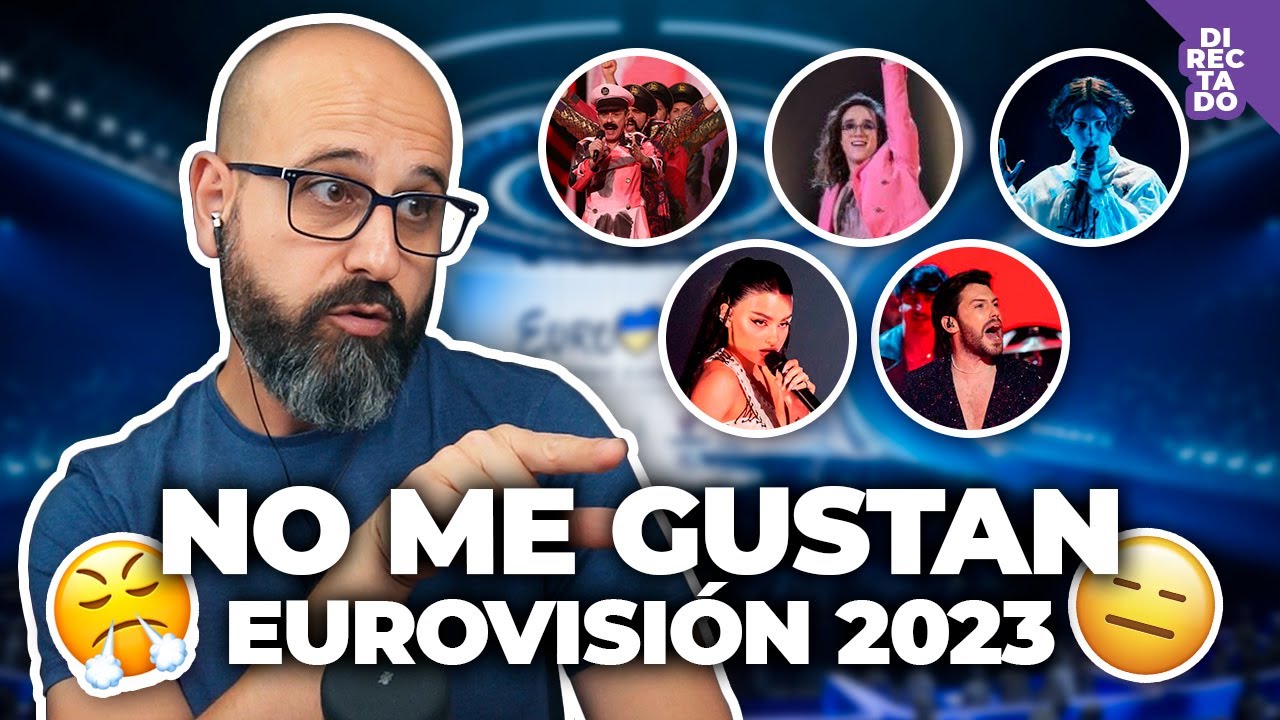 ?️ CANCIONES DE EUROVISIÓN 2023 QUE NO ME GUSTAN | La red de Mario