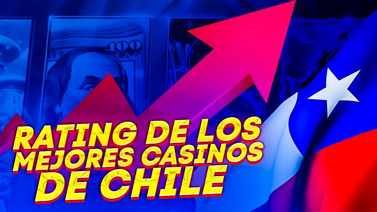 Chilenos mejores casinos online  I  Los mejores casinos