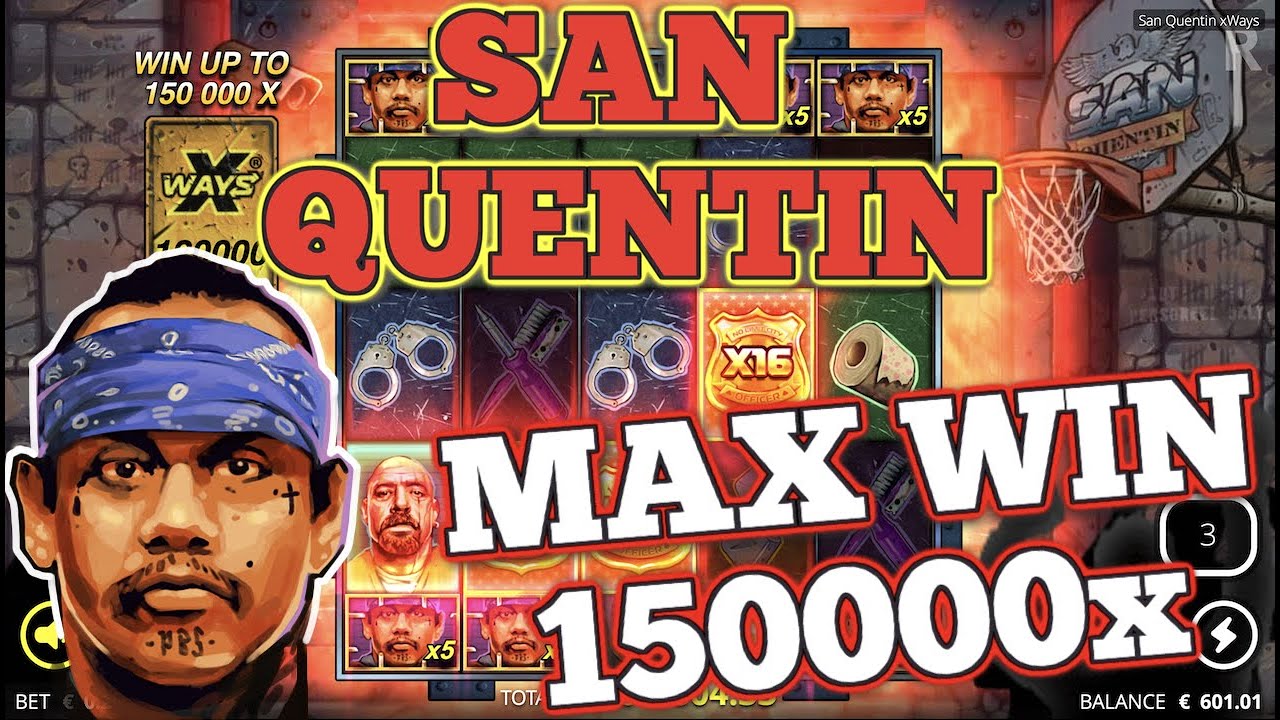 ? SAN QUENTIN MAX WIN ? NOLIMIT CITY