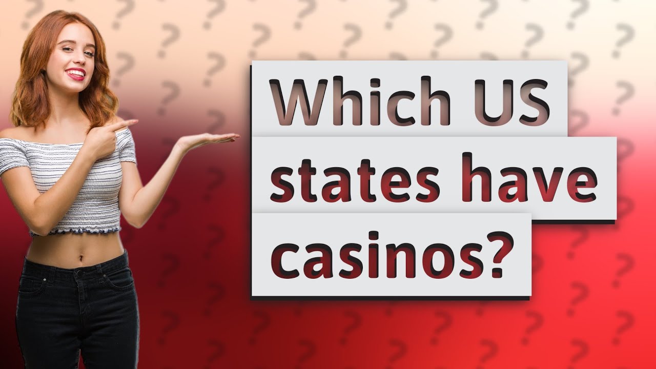 Which US states have casinos?
