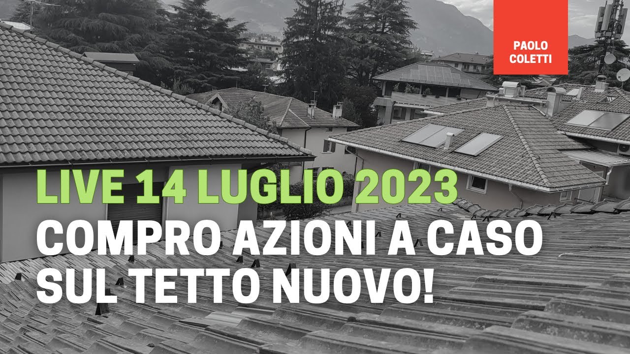 Live 14 luglio 2023 | Compriamo assieme titoli scelti da voi su Directa
