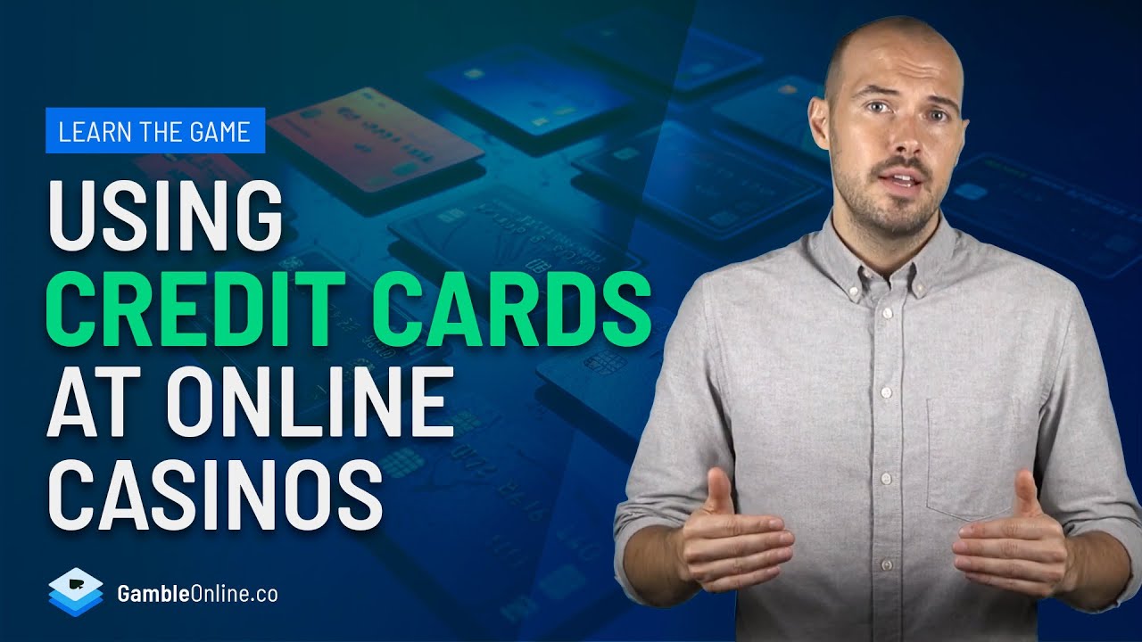 How To Use Credit Cards At Online Casinos