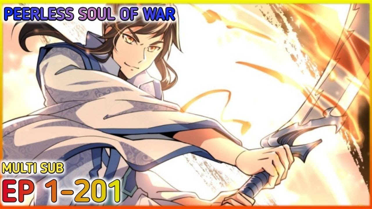 Peerless Soul Of War Ep 01-201 Multi Sub 1080P HD