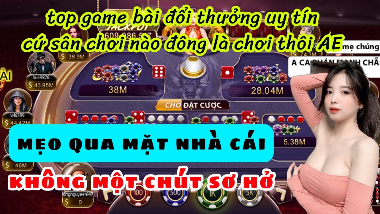 Top game đổi thưởng - Top game bài đổi thưởng uy tín nhất hiện nay - Game đổi thưởng uy tín