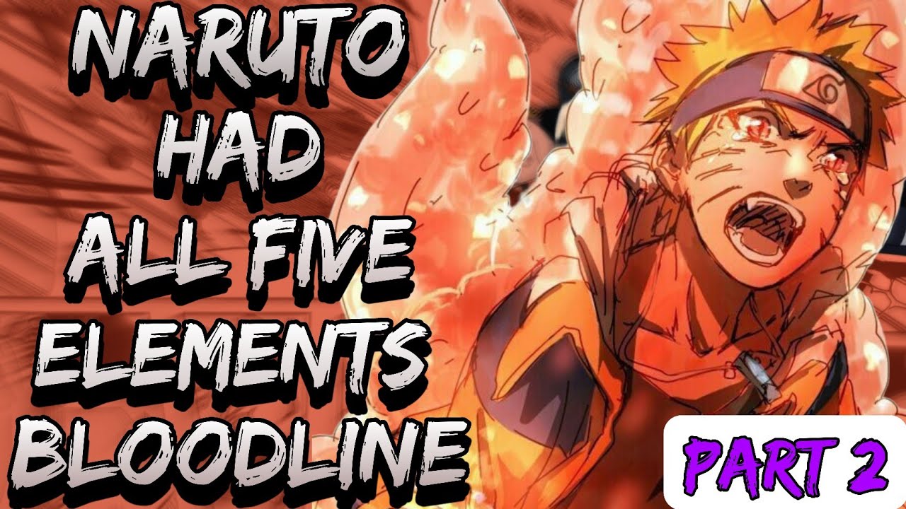 What if Neglected Naruto had All Five Elements in his Bloodline Part 2